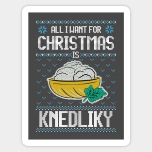 All I Want For Christmas Is Knedliky - Ugly Xmas Sweater For Knedliky Lover Sticker